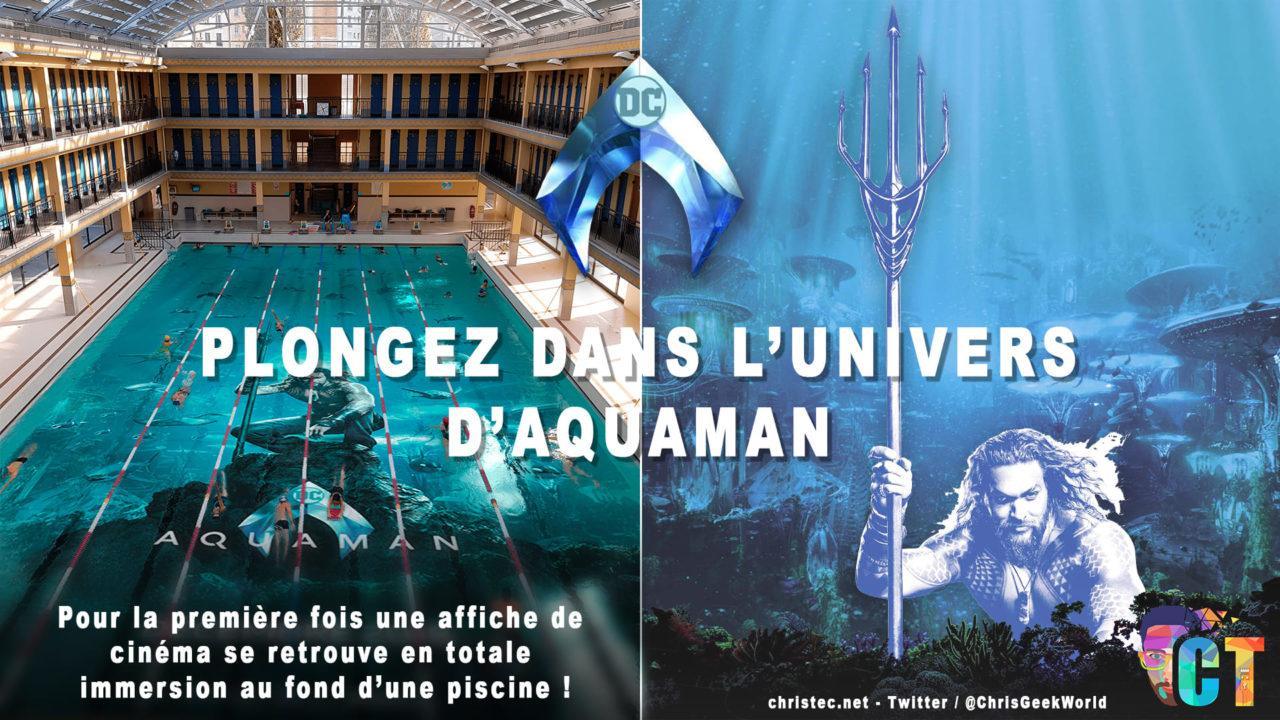 À l’occasion de la sortie du film AQUAMAN l’affiche du filme se retrouve immerger sur le fond d’une piscine