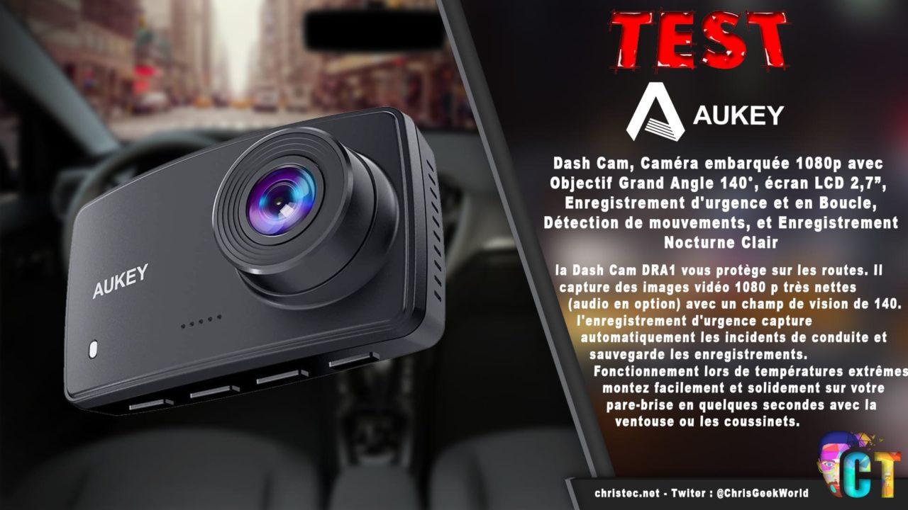 Test de la Dash Cam Aukey, caméra embarquée 1080p avec objectif grand-angle 140 °