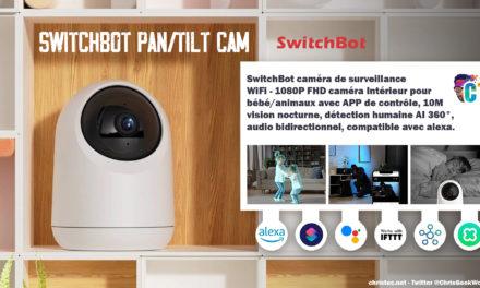 Test de la caméra de surveillance SwitchBot Pan/Tilt Cam