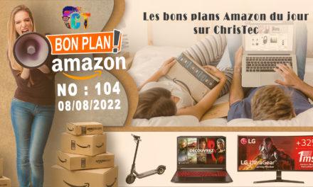Bons Plans Amazon (104) 08 / 08 / 2022