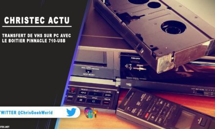 Transfert de VHS sur PC avec le boitier Pinnacle 710-USB