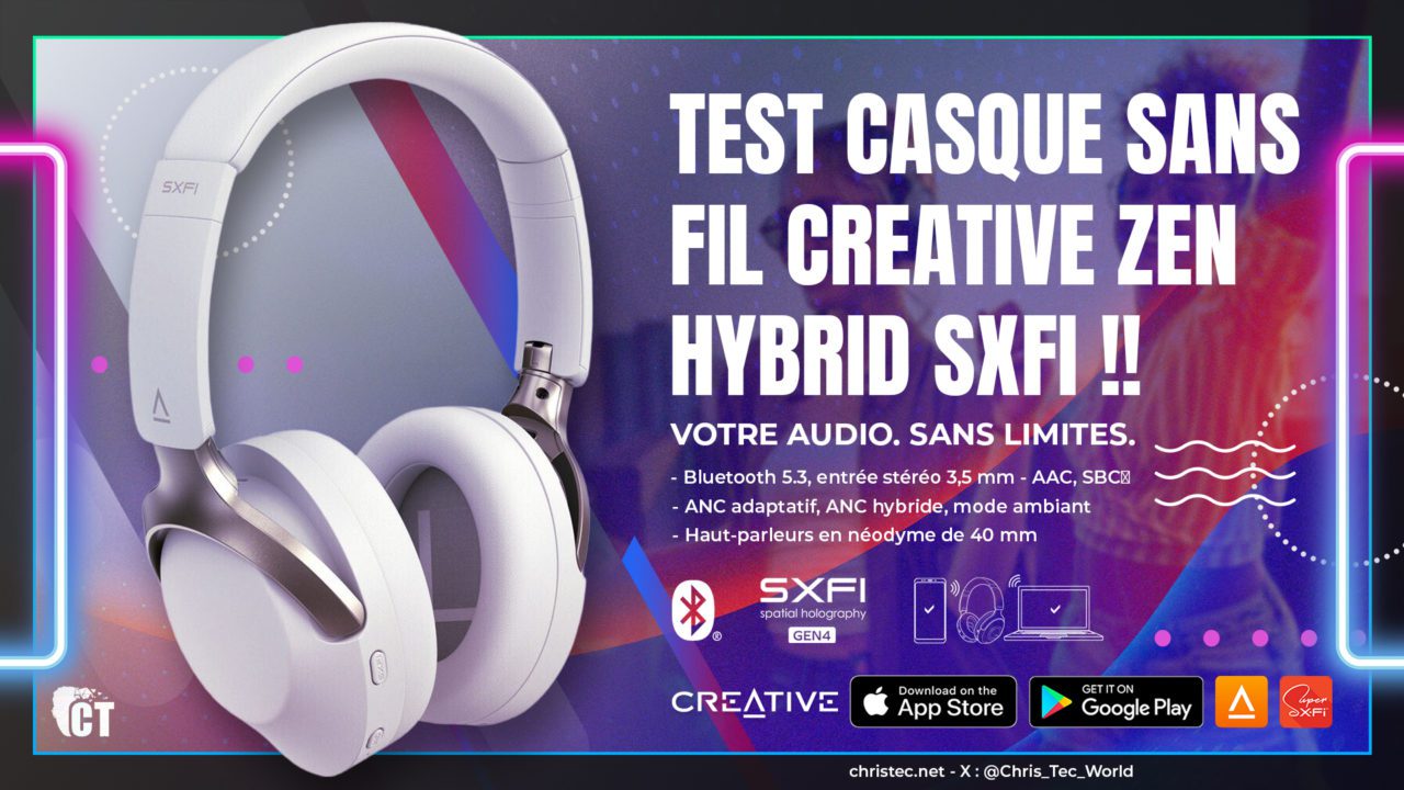 Test Creative Zen Hybrid SXFI : le casque sans fil qui démocratise le Spatial Audio 🎧
