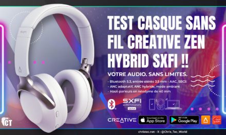 Test Creative Zen Hybrid SXFI : le casque sans fil qui démocratise le Spatial Audio 🎧
